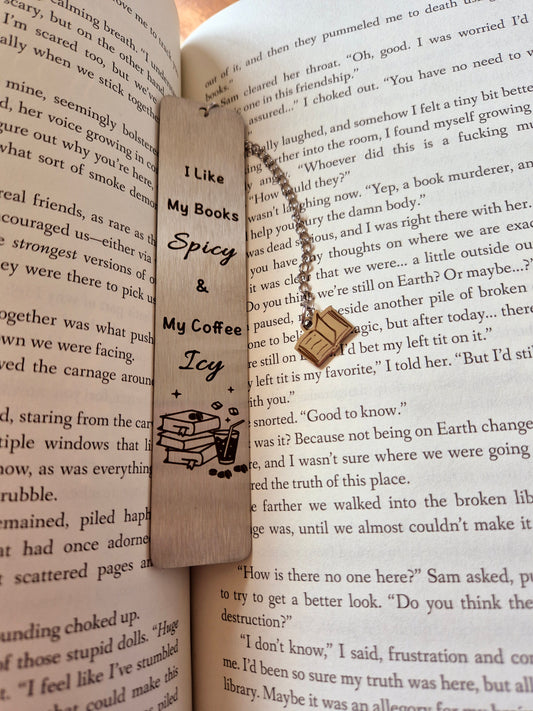 "I Like My Books Spicey & My Ice Coffee Icy" | Metal Bookmark