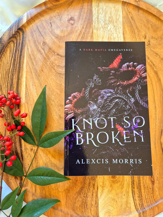 Knot So Broken By Alexcis Morris