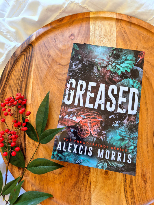 Greased By Alexcis Morris (SPECIAL EDITION)