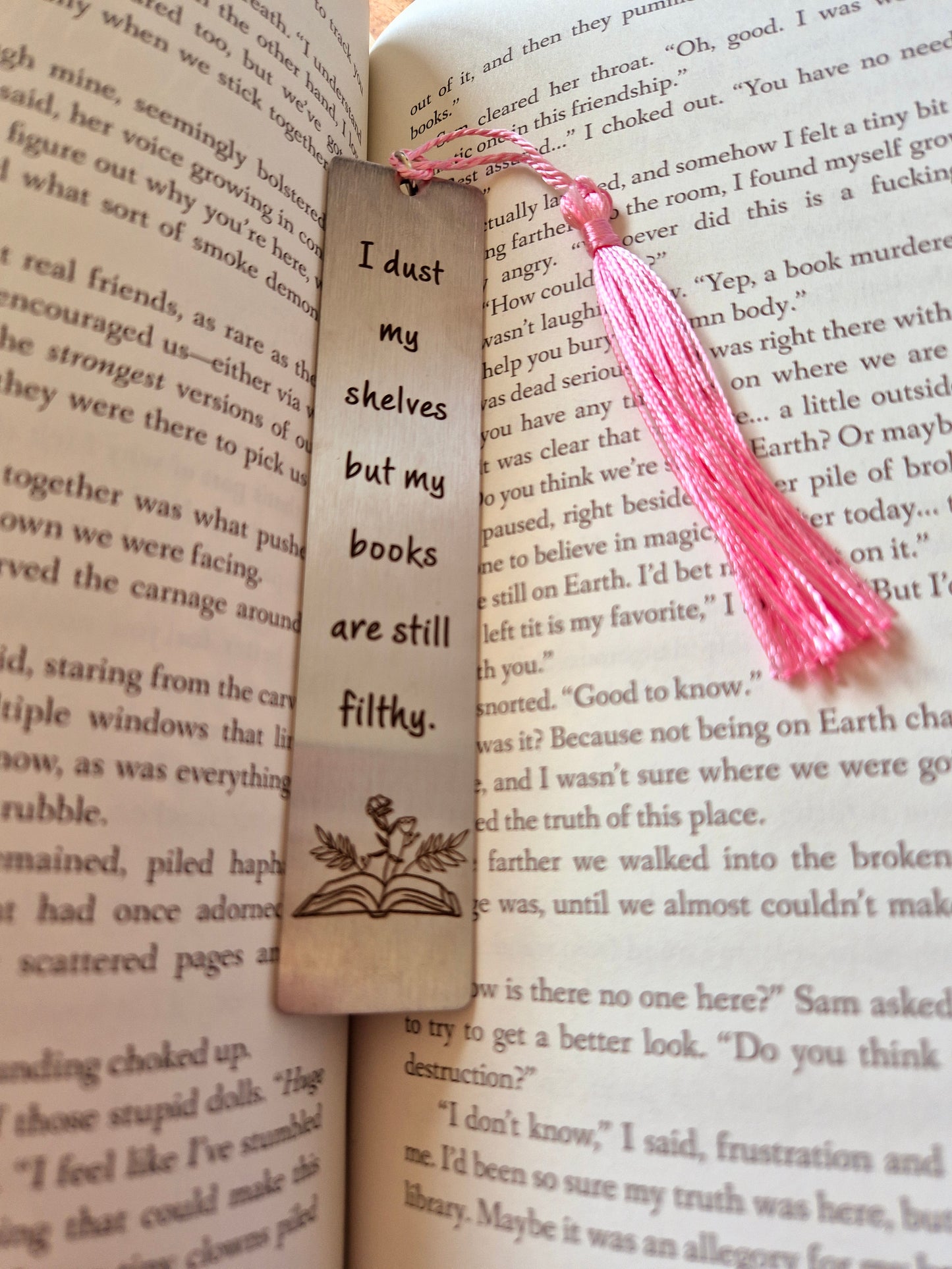 "I Dust My Shelves But My Books Are Still Filthy" | Metal Bookmark