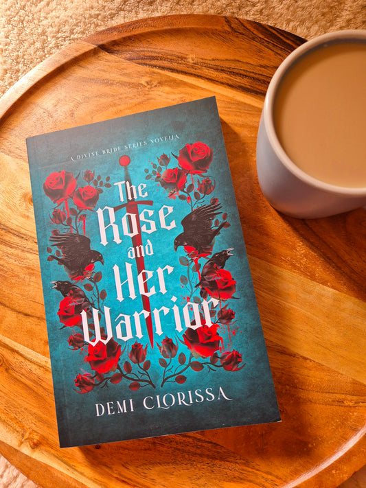 The Rose and Her Warrior By Demi Clorissa