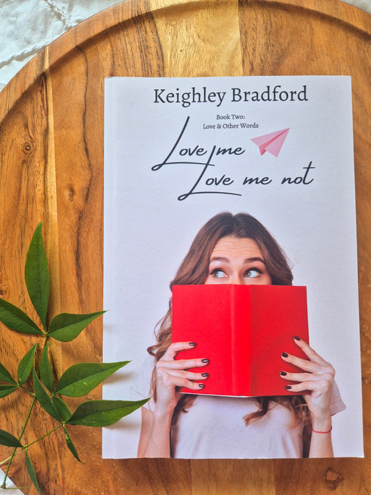 Love Me, Love Me Not by Keighley Bradford